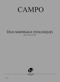 R. Campo: Madrigaux Zoologiques (2) (KA)