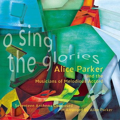 A. Parker: O Sing the Glories - Collection, Ch