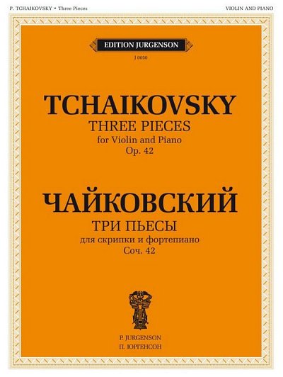 P.I. Tchaïkovski: 3 Pieces, Op. 42 for Violin and Piano