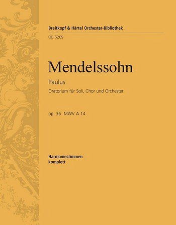 F. Mendelssohn Barth: Paulus MWV A 14 o, 4GesGchOrchO (HARM)
