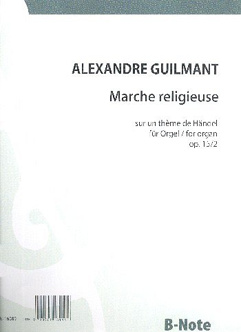 F.A. Guilmant et al.: Marche religieuse über ein Thema von Händel für Orgel op.15/2