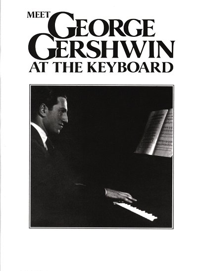 G. Gershwin: Meet Gershwin At The Keyboard