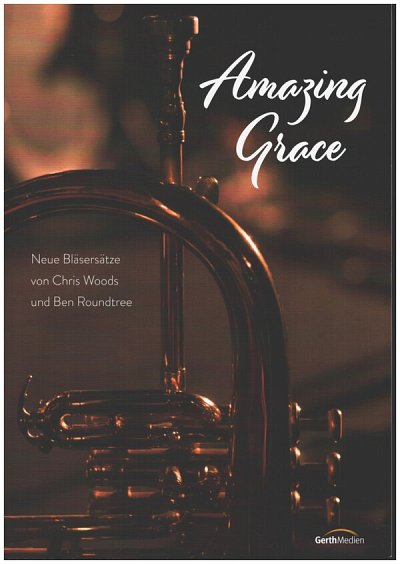 C. Woods: Amazing Grace, Blechens (Part.)