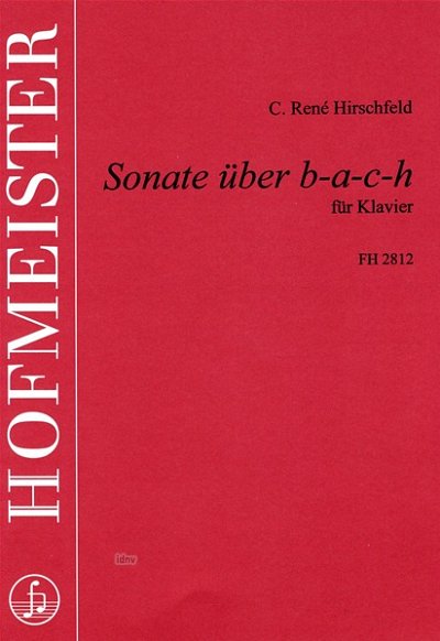 C.R. Hirschfeld: Sonate über B-A-C-H für Klavier