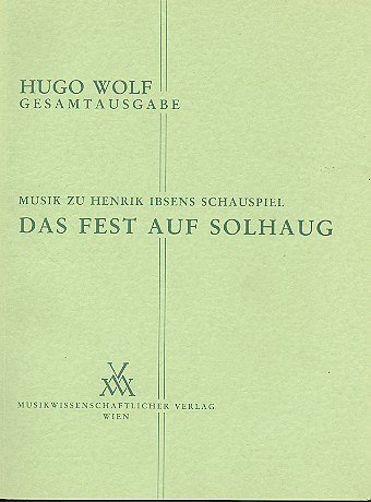 H. Wolf: Das Fest Auf Solhaug (Ibsen) Hugo Wolf Gesamtausgab