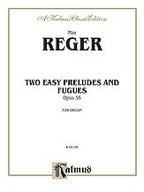 DL: M. Reger: Reger: Two Easy Preludes and Fugues, Op. 56, O