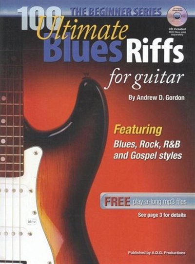A.D. Gordon: 100 Ultimate Blues Riffs for Guitar