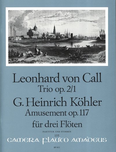 Call Leonhard Von + Koehler G. H.: Trio Op 2/1 + Amusement O