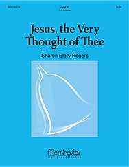 S.E. Rogers: Jesus, the Very Thought of Thee