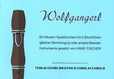 W.A. Mozart: Wolfgangerl Frankfurter Blockfloetenheft 14