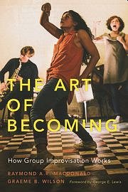 The Art of Becoming: How Group Improvisation Works (Bu)