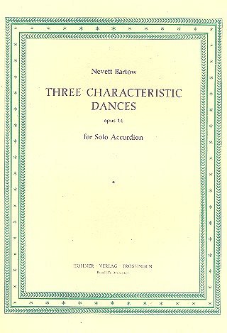 Bartow Nevett: Three Characteristic Dances op. 14
