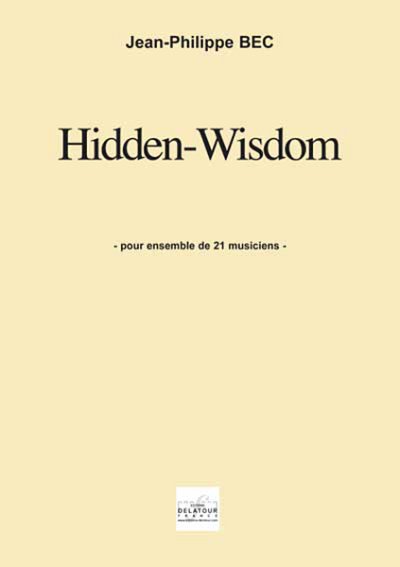 BEC Jean-Philippe: Hidden-Wisdom für 21 Instrumente (AUFFÜHR