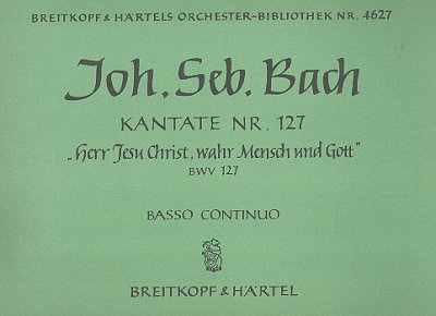 J.S. Bach: Kantate BWV 127 _Herr Jesu Christ, wahr' Men (Bc)