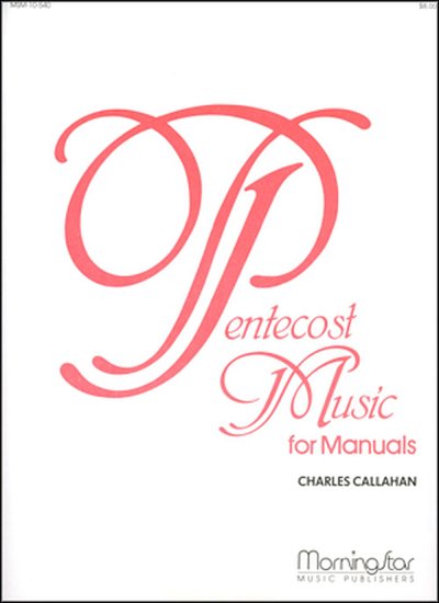 C. Callahan: Pentecost Music for Manuals, Org