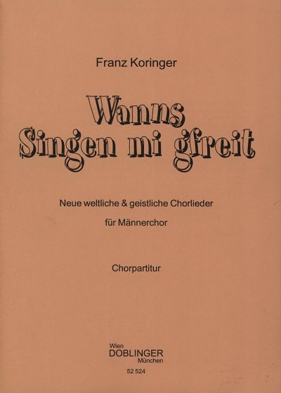 F. Koringer: Wanns Singen mi g'freit, MCh (Chpa)