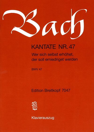 J.S. Bach: Kantate BWV 47 Wer sich selbst erhöhet, der soll erniedriget werden