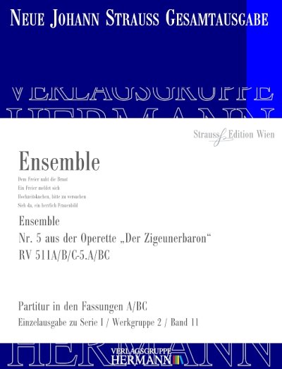 J. Strauß (Sohn): Der Zigeunerbaron – Ensemble (Nr. 5) RV 511A/B/C-5.A/BC