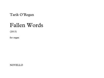 T. O'Regan: Fallen Words, Orgel