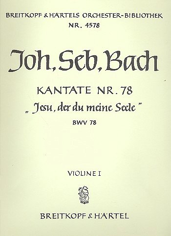 J.S. Bach: Kantate 78 Jesu Der Du Meine Seele Bwv 78