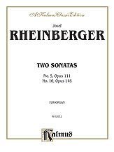 DL: Rheinberger: Two Sonatas - No. 5, Op. 111 and No. 10, Op