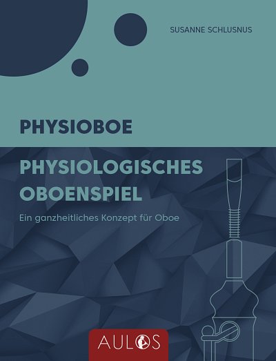 S. Schlusnus: Physioboe - Physiologisches Oboenspi, Ob (Bch)