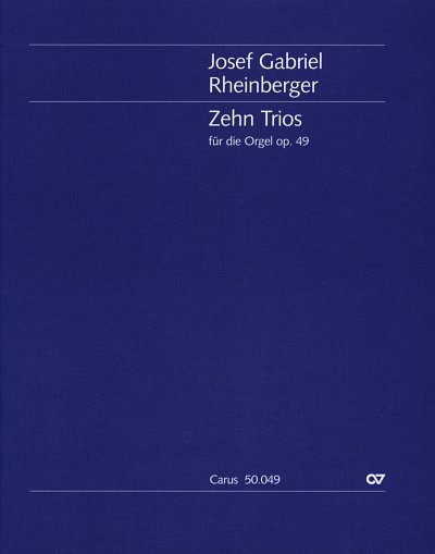 J. Rheinberger: Zehn Trios fuer die Orgel op. 49