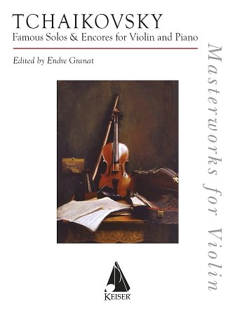 P.I. Tchaïkovski et al.: Famous Solos and Encores for Violin and Piano