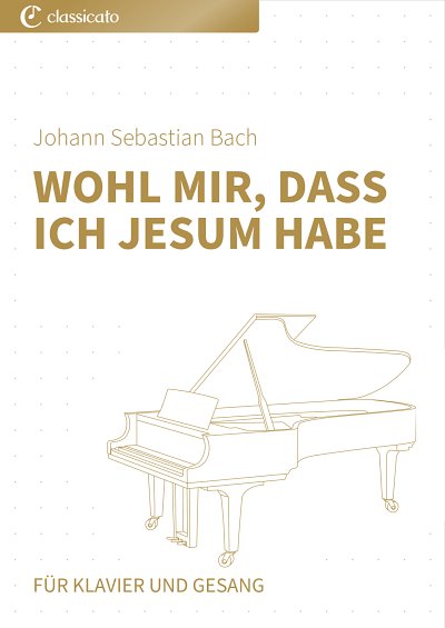J.S. Bach: Wohl mir, dass ich Jesum habe