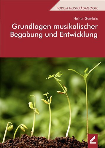 H. Gembris: Grundlagen musikalischer Begabung und Entwi (Bu)