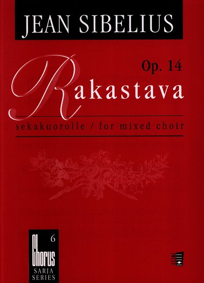 J. Sibelius: Rakastava (The Lover) Op. 14, Ch (KA)