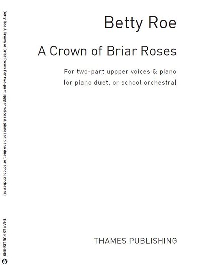 B. Roe: A Crown Of Briar Roses, Ch2Klav (Chpa)