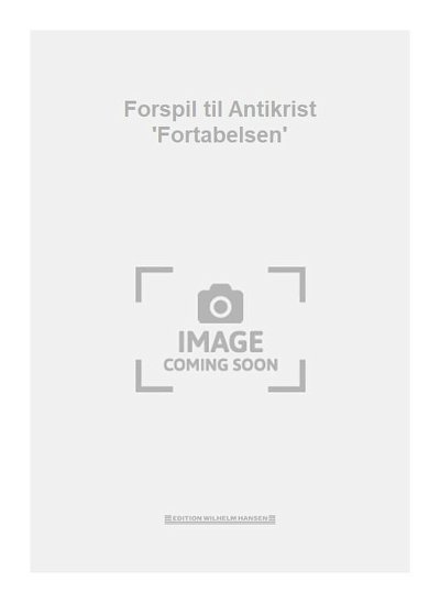 R. Langgaard: Forspil til Antikrist 'Fortabel, Sinfo (Part.)