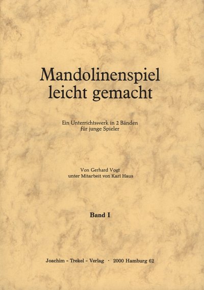 Vogt G. + Haus K.: Mandolinenspiel 1 Leicht Gemacht Bd 1