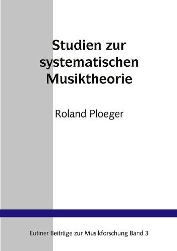 R. Ploeger: Studien zur Systematischen Musiktheorie