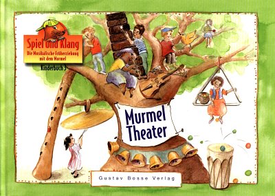 U. Berger: Spiel und Klang. Kinderbuch 3: Murmeltheater (Bu)