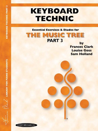 Frances Clark, Louise Goss, Sam Holland: The Music Tree: Keyboard Technic, Part 3