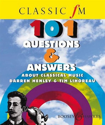 D. Henley: Classic FM 101 Questions & Answers about Cla (Bu)