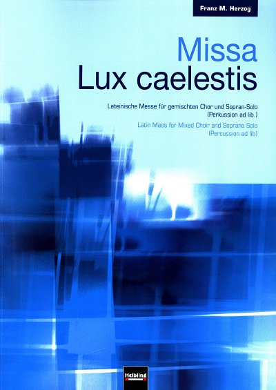Herzog Franz M.: Missa Lux Caelestis