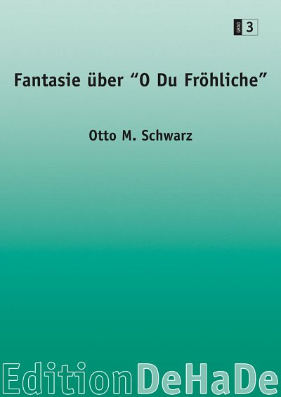 O.M. Schwarz: Fantasie über 'O du fröhliche', Blaso (Part.)