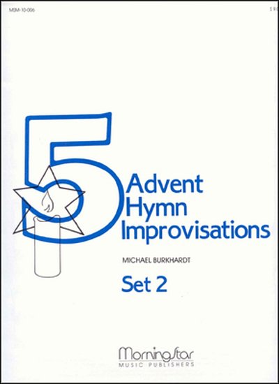 M. Burkhardt: Five Advent Hymn Improvisations, Set 2, Org