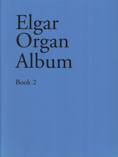 E. Elgar: Elgar Organ Album - Book 2, Org