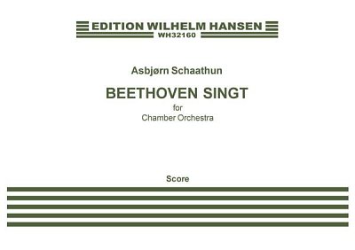A. Schaathun: Beethoven Singt For Chamber Orch, Kamo (Part.)