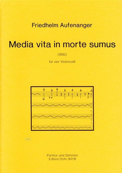 A. Friedhelm: Media vita in morte sumus, 4Vc (Stp)