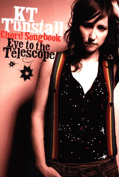 Tunstall Kt: Kt Tunstall Eye To The Telescope Chord Songbook Lc Book