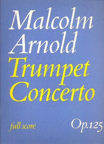 M. Arnold: Trumpet Concerto Op 125