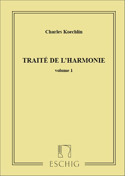 C. Koechlin: Traite De L'Harmonie - Volume 1 (Bu)