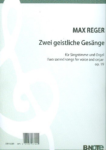 M. Reger i inni: Zwei geistliche Gesänge für Singstimme und Orgel op.19