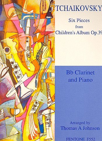 P.I. Tschaikowsky: Six Pieces from 'The Children's Alb, Klar