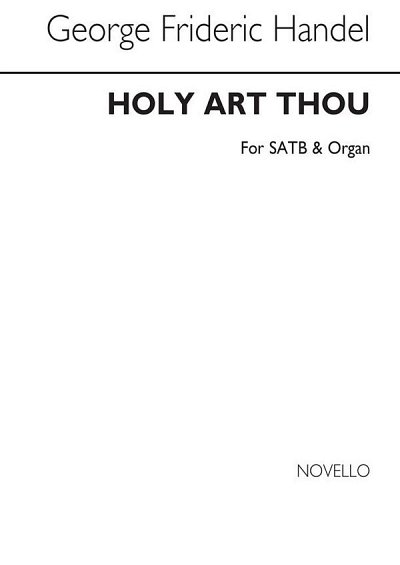 G.F. Händel: Holy Art Thou, GchOrg (Chpa)